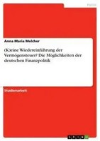 (K)Eine WiedereinfüHrung Der VermöGensteuer? Die MöGlichkeiten Der Deutschen...