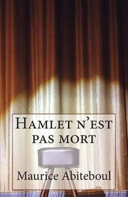 Hamlet n'est pas mort: A chacun son nombril by Maurice Abiteboul (French) Paperb