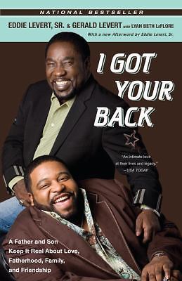 I Got Your Back : A Father and Son Keep It Real about Love, Fatherhood, Family,