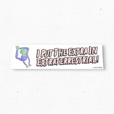 Extra Terrestrial Alien Bumper Sticker - Funny Vintage Style Vinyl 80s 90s