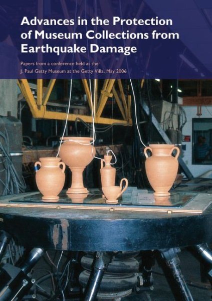 Advances in the Protection of Museum Collections from Earthquake Damage : Pap...