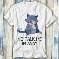 No Talk Me Im Angry Tom Cat T Shirt Meme Gift Top Tee Unisex 973