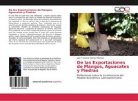 De Las Exportaciones De Mangos, Aguacates Y Piedras Juan Francisco GóMez Montoya