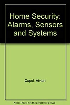 Home Security : Alarms, Sensors, and Systems Paperback Vivian Cap