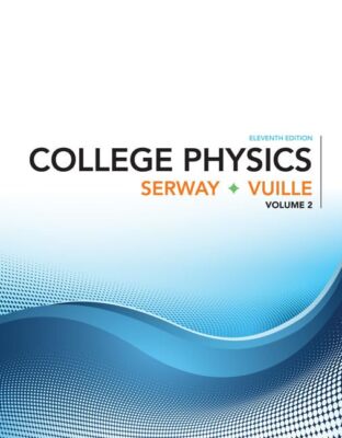 College Physics, Volume 2 by Serway