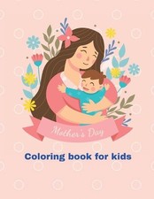 happy mothers day coloring book for kids ages 2-8