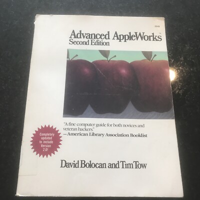 Advanced AppleWorks: Second Edition by David Bolocan and Tim Tow