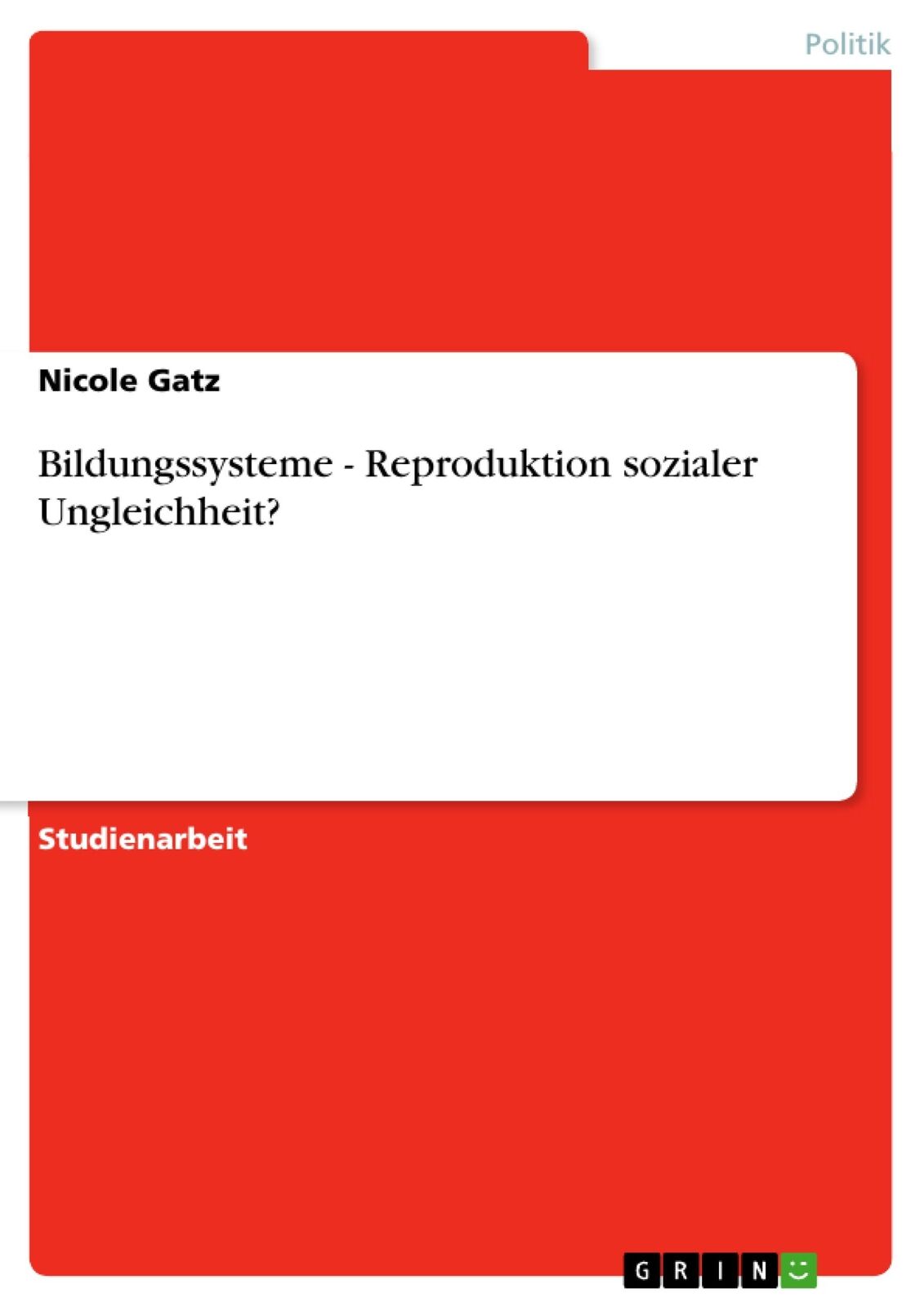 Bildungssysteme - Reproduktion sozialer Ungleichheit? | Buch | 9783640650408 - Gatz, Nicole