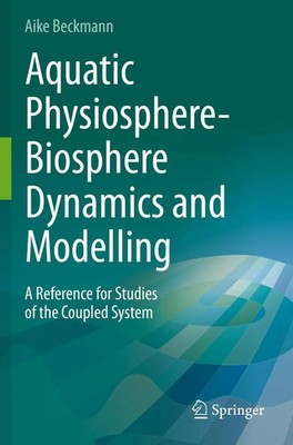 Aike Beckmann | Aquatic Physiosphere-Biosphere Dynamics and Modelling | Buch