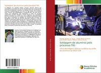 Rodrigo RáFaga De Souza (U. A.) | Soldagem De AlumíNio Pelo Processo TIG | Buch