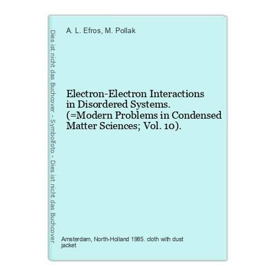 Electron-Electron Interactions in Disordered Systems. (=Modern Problems in Conde