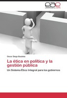 La éTica En La PolíTica Y La GestióN PúBlica Oscar Diego Bautista