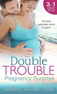 Double Trouble: Pregnancy Surprise: Two Little Miracle by Lowe, Fiona 0263245861