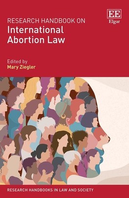 Research Handbook on International Abortion Law by Mary Ziegler Hardcover Book