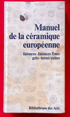 HANDBUCH DER EUROPÄISCHEN KERAMIK STEINGUT - FEINSTEINZEUG - STEINZEUG - TERRAKOTTA