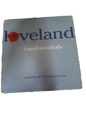Loveland Featuring The Voice Of Rachel McFarlane I Need Somebody 12'' vinyl