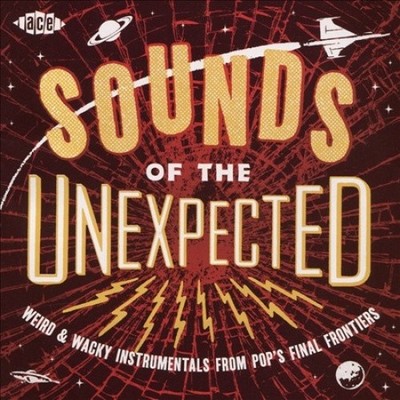 Sounds Of The Unexpected - Weird & Wacky Instrumentals From Pop's Final