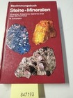 Steine und Mineralien: Mineralien, Edelsteine, Gesteine, Erze - Über 300 Farbfot