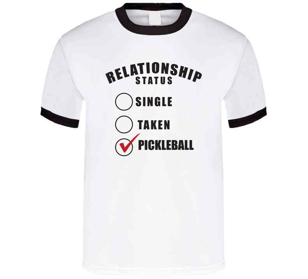 Pickleball - Funny Relationship Status Tee T Shirt