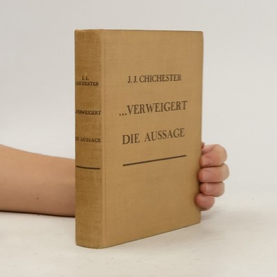 ...Verweigert die Aussage  |  J. J. Chichester