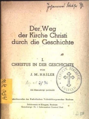 Der Weg der Kirche Christi durch die Geschichte, 1: Christus in der Geschichte H