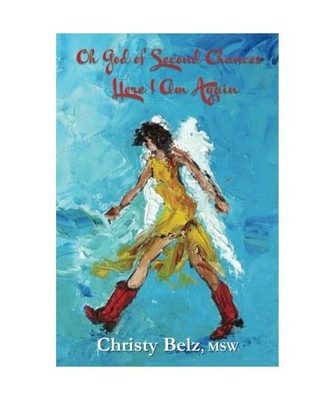 Oh God of Second Chances: Here I Am Again, Belz, Christy