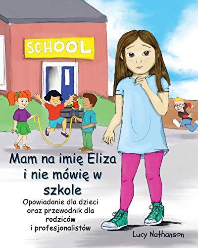 Thumbnail - Lucy Nathanson Mam Na Imię Eliza I Nie Mwię W Szkole (taschenbuch)