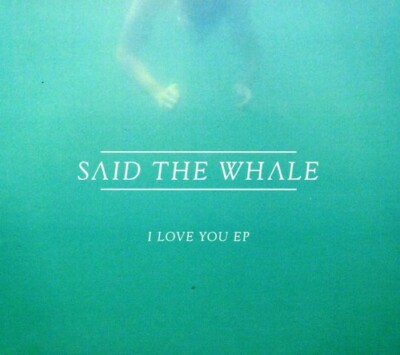 I Love You by Said the Whale (CD, Digipak, 2013, Hidden Pony/Canada) NEW! SEALED