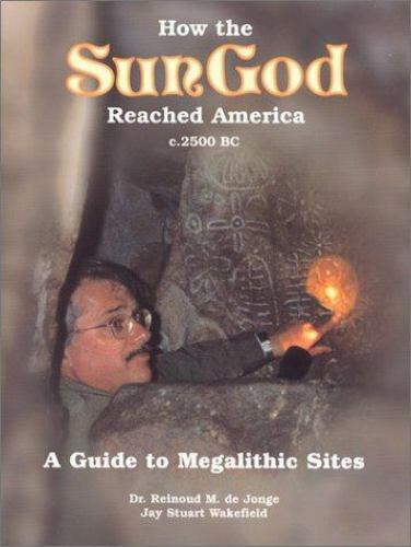 New, How the SunGod Reached America: A Guide to Megalithic Sites, Reinoud de Jon - Picture 1 of 1