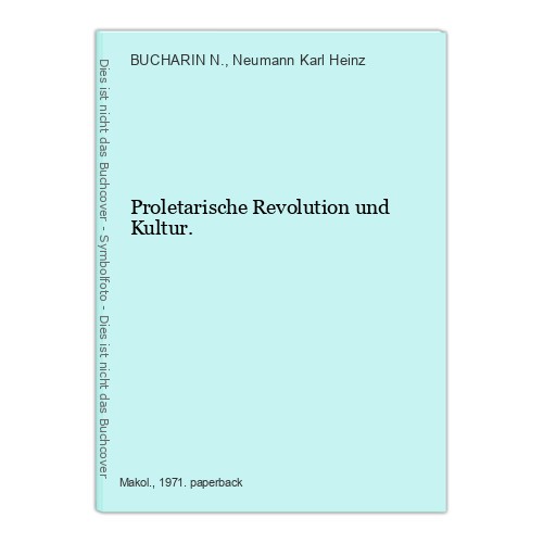 Proletarische Revolution und Kultur. N., BUCHARIN und Neumann Karl Heinz: - Bild 1 von 1