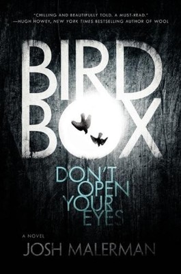 Bird Box: A Novel, Malerman, Josh