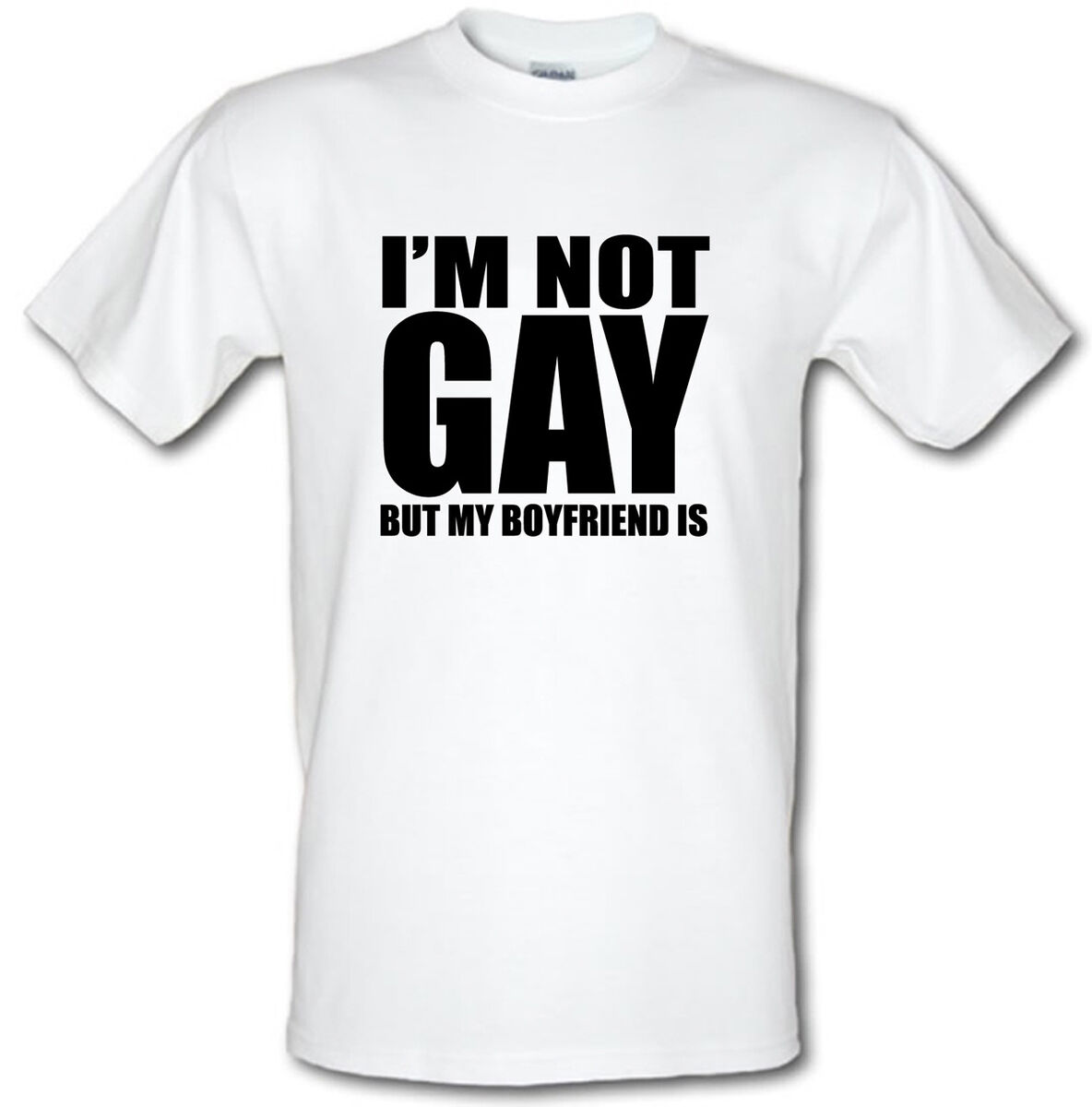 I'm Not Gay But My Boyfriend Is T'shirt I'm Not Gay But My Boyfriend Is T'shirt