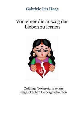 Von einer die auszog das Lieben zu lernen: Zuf?llige Textereignisse aus ungl?ckl