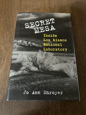 Secret Mesa Inside Los Alamos National Laboratory Jo Ann Shroyer 1998 hardcover