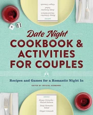 Date Night Cookbook and Activities for Couples: Recipes and Games for a Romantic