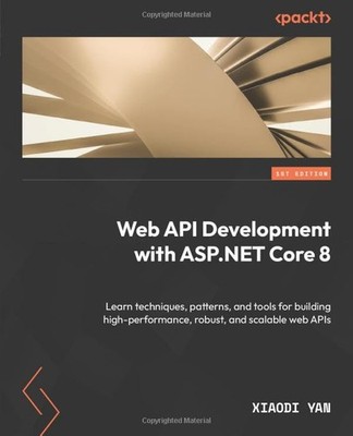 Xiaodi Yan - Web API Development with ASP.NET Core 8   Learn technique - H245z