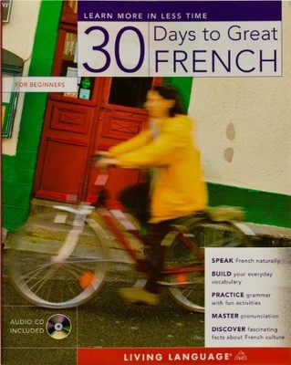 French (30 Days to Great) (30 Days to Great S.) Audio Book The Fast Free