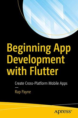 Beginning App Development with Flutter: ..., Payne, Rap