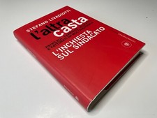 Stefano Livadiotti, L'altra casta. L'inchiesta sul sindacato, Bompiani 2008