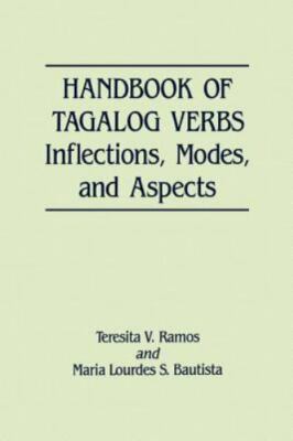 Handbook of Tagalog Verbs: Inflection, Modes, and Aspects, Ramos, Teresita V.,Ba