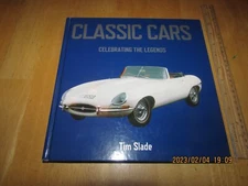 Classic Cars : Celebrating the Legends by Tim Slade (2006, Hardcover)