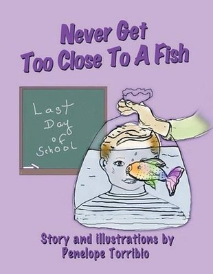 Never Get Too Close to a Fish by Penelope Torribio (English) Paperback Book