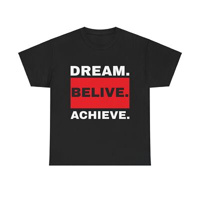 Motivational T shirt Dream Believe Achieve Empowerment Shirt Fitness Inspiration