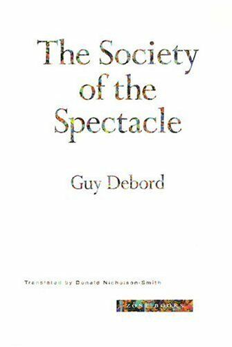 The Society of the Spectacle (Zone Books) by Debord, Nicholson-Smith PB+= - Picture 1 of 1