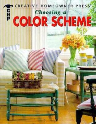 Choosing a Color Scheme - Paperback By Editors of Creative Homeowner - GOOD