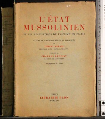 DER MUSSOLINISCHE STAAT VERWIRKLICHUNGEN FASCHISMUS IN ITALIEN. SILLANI. BUCHHANDLUNG PLON.
