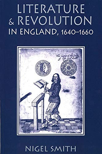 Literature and Revolution in England, 1640-1660-Nigel Smith