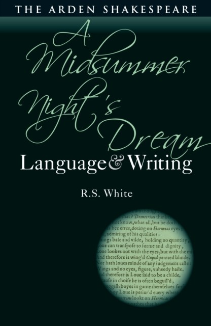 A Midsummer Nights Dream Language and Writing by R.S. White HARDBACK