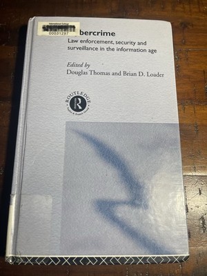 Cybercrime : Law Enforcement, Security and Surveillance in the Information Ag...