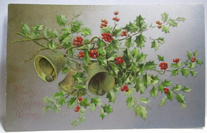 1906 POSTCARD HEARTY CHRISTMAS WISHES, BELLS AND HOLLY BERRIES